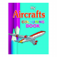 My Aircrafts Colouring Book
