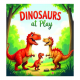 Dinosaurs at Play Board Book