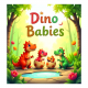 Dino Babies Board Book
